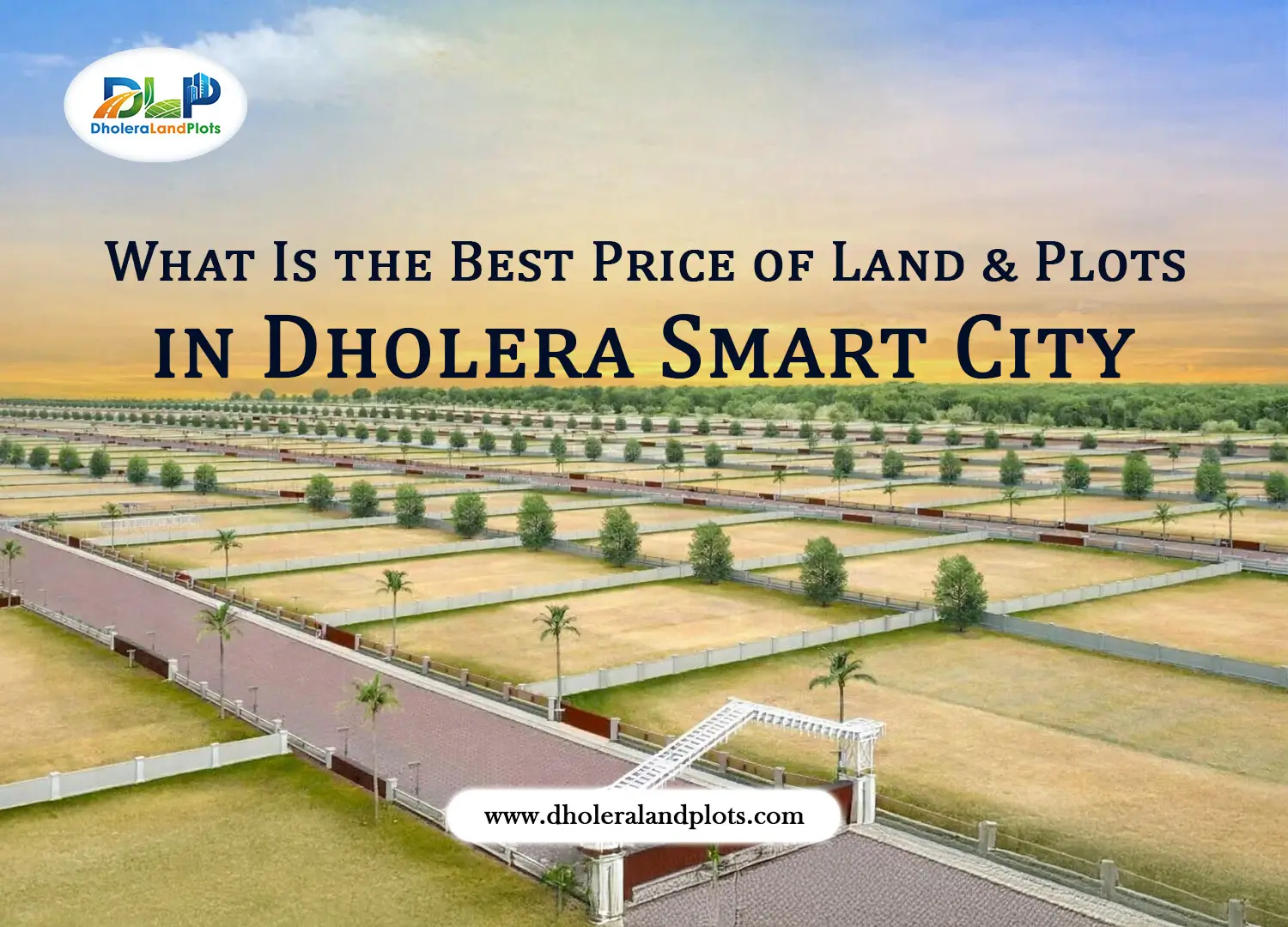 What Is the Best Price of Land and Plots in Dholera Smart City?